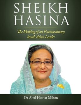 portada Sheikh Hasina: The Making of an Extraordinary South Asian Leader