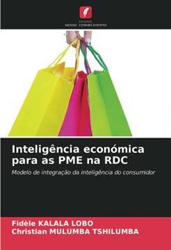 portada Inteligência Económica Para as pme na Rdc: Modelo de Integração da Inteligência do Consumidor (en Portugués)