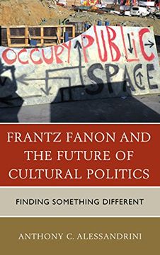 portada Frantz Fanon and the Future of Cultural Politics: Finding Something Different