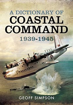 portada A Dictionary of Coastal Command 1939 - 1945 (en Inglés)
