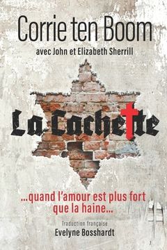 portada La Cachette: ...quand l'amour est plus fort que la haine... (in French)