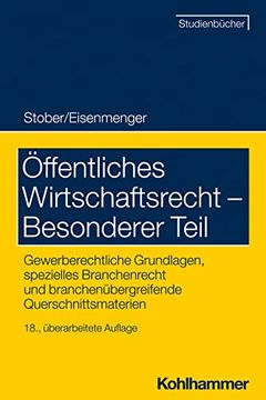portada Offentliches Wirtschaftsrecht - Besonderer Teil: Gewerberechtliche Grundlagen, Spezielles Branchenrecht Und Branchenubergreifende Querschnittsmaterien (in German)