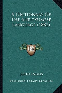 portada a dictionary of the aneityumese language (1882) (en Inglés)