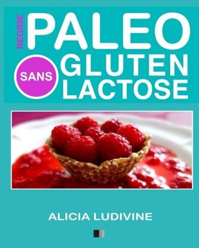 portada Régime Paléo Sans Gluten Sans Lactose: 60 recettes gourmandes (French Edition)