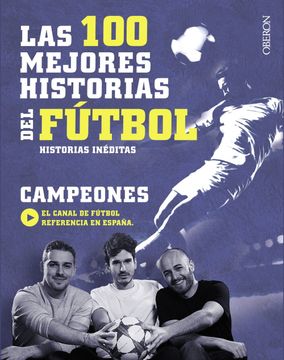 portada Las 100 Mejores Historias del Futbol: Historias Ineditas (in Spanish)