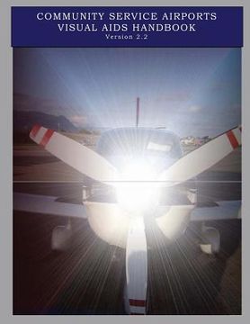 portada Community Service Airports Visual Aids Handbook, Version 2.2 (en Inglés)