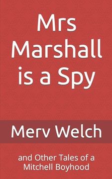 portada Mrs Marshall is a Spy: and Other Tales of a Mitchell Boyhood (en Inglés)