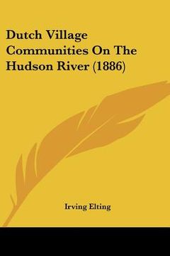 portada dutch village communities on the hudson river (1886) (en Inglés)
