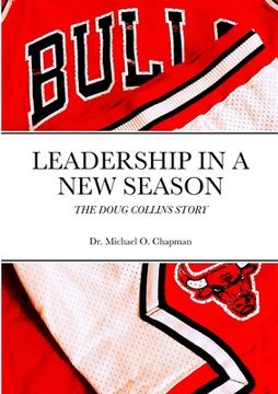 portada Leadership in a New Season: The Doug Collins Story (en Inglés)