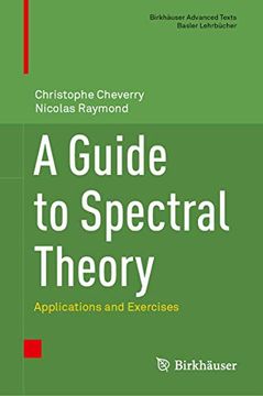 portada A Guide to Spectral Theory: Applications and Exercises (Birkhäuser Advanced Texts Basler Lehrbücher) (en Inglés)