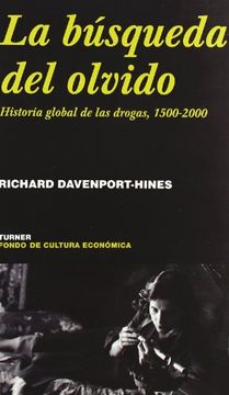 portada La Búsqueda del Olvido: Historia Global de las Drogas, 1500-2000