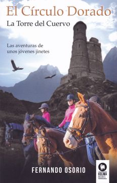 portada El Círculo Dorado: La Torre del Cuervo (lo que Podemos Aprender de Animales) (in Spanish)