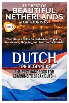 portada The Best of Beautiful Netherlands for Tourists & Dutch for Beginners (en Inglés)