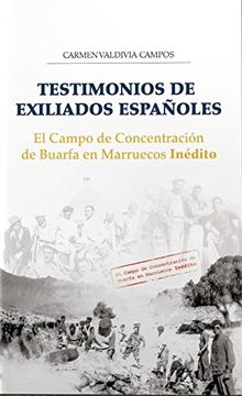 portada Testimonios de exiliados españoles - El campo de concentración de Buarfa en Marruecos INEDITO