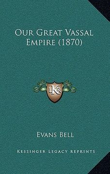 portada our great vassal empire (1870)