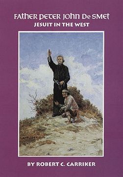 portada father peter john de smet: jesuit in the west (en Inglés)