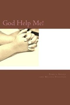 portada God Help Me!: A 52 week devotional to help you through everyday life (en Inglés)