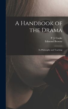 portada A Handbook of the Drama: Its Philosophy and Teaching (in English)