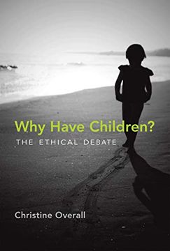 portada Why Have Children?  The Ethical Debate (Basic Bioethics)