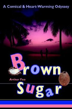 portada brown sugar: a comical & heart-warming odyssey (en Inglés)