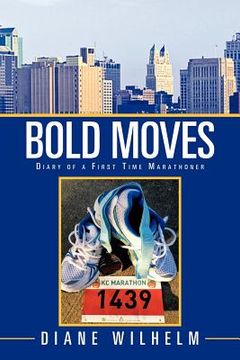 portada bold moves: diary of a first time marathoner (en Inglés)