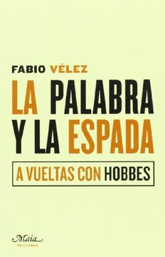 portada La Palabra y la Espada: A Vueltas con Hobbes (in Spanish)