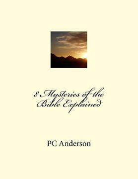 portada 8 Mysteries of the Bible Explained (en Inglés)