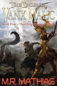 portada That Frigid Fargin Witch (The Legend of Vanx Malic) (en Inglés)