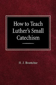 portada how to teach luther's small catechism (en Inglés)