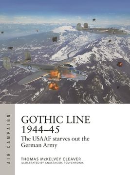 portada Gothic Line 1944–45: The Usaaf Starves out the German Army (Air Campaign) (en Inglés)