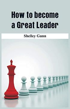 portada How to become a Great Leader (en Inglés)