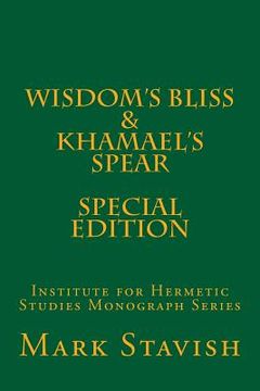 portada Wisdom's Bliss - Developing Compassion in Western Esotericism & Khamael's Spear: IHS Monograph Series (in English)