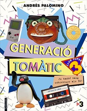 portada Generació Tomàtic: Jo també vaig sobreviure als 90! (Catalan Edition)