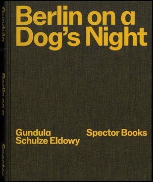 portada Gundula Schulze Eldowy: Berlin on a Dog’S Night (en Inglés)