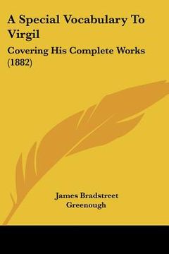 portada a special vocabulary to virgil: covering his complete works (1882) (en Inglés)