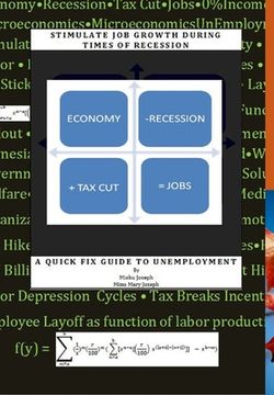 portada Stimulate Job Growth during Times of Recession - A Quick Fix Guide to Unemployment (en Inglés)