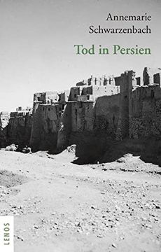 portada Ausgewählte Werke von Annemarie Schwarzenbach / tod in Persien (en Alemán)