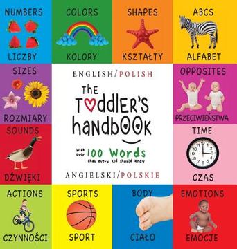 portada The Toddler's Handbook: Bilingual (English / Polish) (Angielski / Polskie) Numbers, Colors, Shapes, Sizes, ABC Animals, Opposites, and Sounds, (in Polaco)