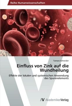 portada Einfluss von Zink auf die Wundheilung: Effekte der lokalen und systemischen Anwendung des Spurenelements