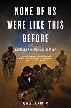 portada None of Us Were Like This Before: American Soldiers and Torture (en Inglés)