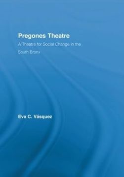 portada Pregones Theatre: A Theatre for Social Change in the South Bronx (en Inglés)