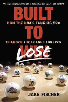 portada Built to Lose: How the Nba’S Tanking era Changed the League Forever (in English)