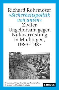 portada Sicherheitspolitik von Unten«: Ziviler Ungehorsam Gegen Nuklearrüstung in Mutlangen, 1983? 1987 (Frieden und Krieg. Beiträge zur Historischen Friedens- und Konfliktforschung, 26) (in German)