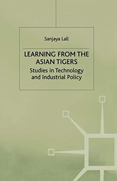 portada Learning From the Asian Tigers: Studies in Technology and Industrial Policy (in English)