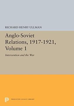portada Anglo-Soviet Relations, 1917-1921, Volume 1: Intervention and the war (Princeton Legacy Library) 