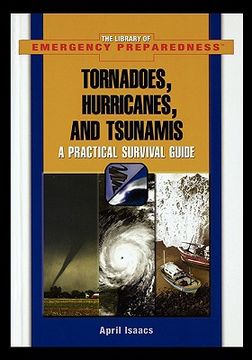 portada tornadoes, hurricanes, and tsunamis: a practical survival guide (en Inglés)