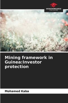 portada Mining framework in Guinea: Investor protection (in English)