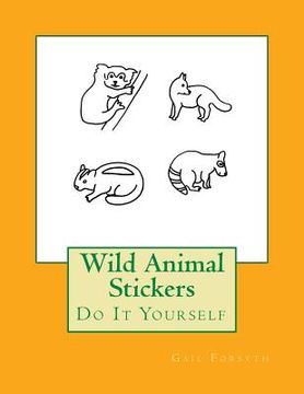 portada Wild Animal Stickers: Do It Yourself (en Inglés)