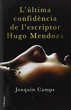 portada L'última confidència de l'escriptor Hugo Mendoza (Clàssica) (in Catalá)