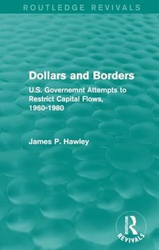 portada Dollars and Borders: U.S. Governemnt Attempts to Restrict Capital Flows, 1960-1980 (en Inglés)
